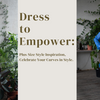 Dress to Empower: Plus-Size Style Inspiration